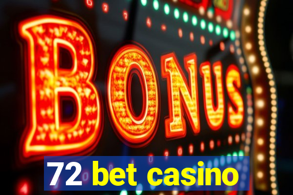 72 bet casino